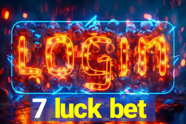 7 luck bet